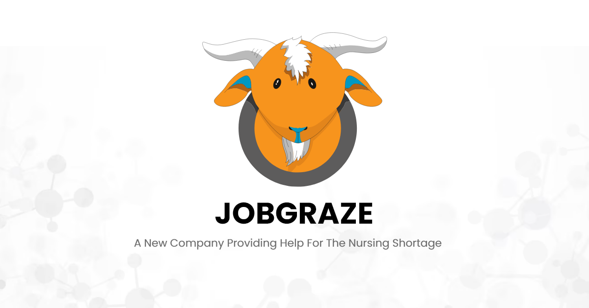 Jobgraze A New Company Providing Help For The Nursing Shortage
